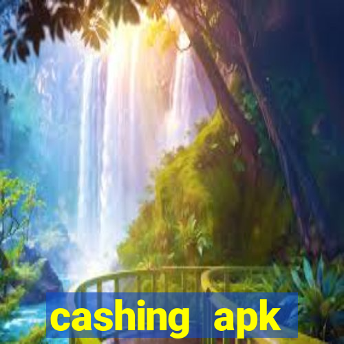 cashing apk dinheiro infinito